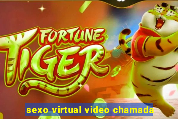 sexo virtual video chamada